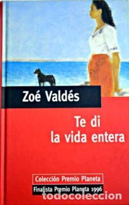 Libros: TE DI LA VIDA ENTERA - ZOE VALDES - Foto 1