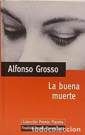 Libros: LA BUENA MUERTE - ALFONSO GROSSO - Foto 1