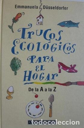 Libros: TRUCOS ECOLOGICOS PARA EL HOGAR - EMMANUELA DUSSELDORFER - Foto 1