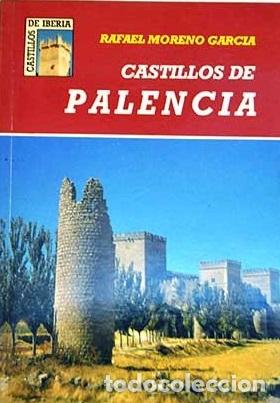 Libros: CASTILLOS DE PALENCIA - RAFAEL MORENO GARC&Iacute;A - Foto 1