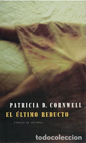 Libros: EL ULTIMO REDUCTO - PATRICIA CORNWELL - Foto 1