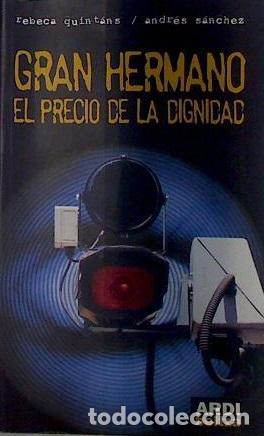 Libros: GRAN HERMANO. EL PRECIO DE LA DIGNIDAD - ANDR&Eacute;S S&Aacute;NCHEZ D&Iacute;AZ - Foto 1