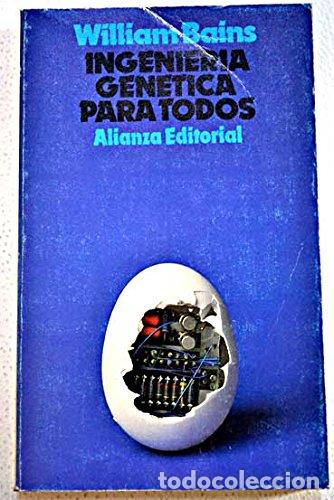 Libros: INGENIER&Iacute;A GEN&Eacute;TICA PARA TODOS - WILLIAM BAINS - Foto 1