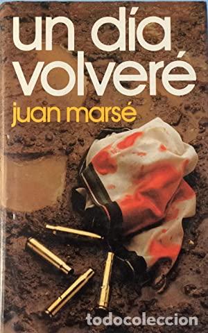 Libros: UN DIA VOLVERE - JUAN MARSE - Foto 1