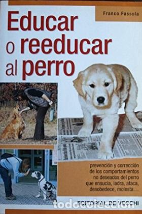 Libros: EDUCAR O REEDUCAR AL PERRO - FRANCO FASSOLA - Foto 1