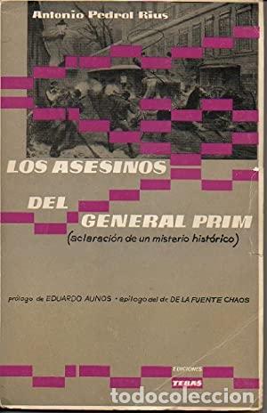 Libros: LOS ASESINOS DEL GENERAL PRIM - ANTONIO PEDROL RIUS - Foto 1