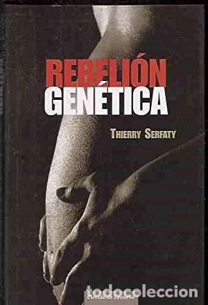 Libros: REBELION GENETICA - THIERRY SERFATY - Foto 1