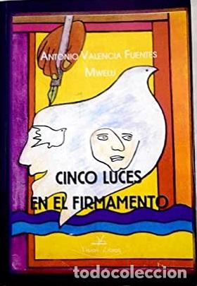 Libros: CINCO LUCES EN EL FIRMAMENTO - ANTONIO VALENCIA FUENTES - Foto 1