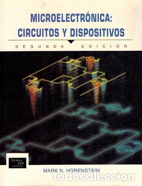 Libros: MICROELECTRONICA: CIRCUITOS Y DISPOSITIVOS - MARK N. HORENSTEIN - Foto 1