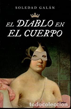 Libros: EL DIABLO EN EL CUERPO - SOLEDAD GAL&Aacute;N - Foto 1
