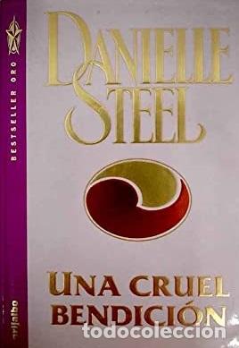 Libros: UNA CRUEL BENDICI&Oacute;N - DANIELLE STEEL - Foto 1