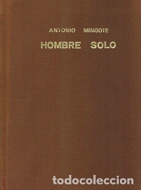 Libros: HOMBRE SOLO - ANTONIO MINGOTE - Foto 1