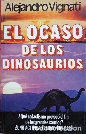 Libros: EL OCASO DE LOS DINOSAURIOS - ALEJANDRO VIGNATI - Foto 1