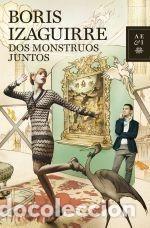 Libros: DOS MONSTRUOS JUNTOS - BORIS IZAGUIRRE - Foto 1
