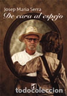 Libros: DE CARA AL ESPEJO - JOSEP MARIA SERRA CORNELL&Aacute; - Foto 1