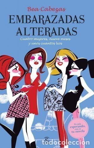 Libros: EMBARAZADAS ALTERADAS - BEA CABEZAS - Foto 1