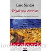 Libros: TRIGAL CON CUERVOS - CARE SANTOS - Foto 1