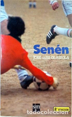 Libros: SEN&Eacute;N - JOS&Eacute; LUIS OLAIZOLA - Foto 1