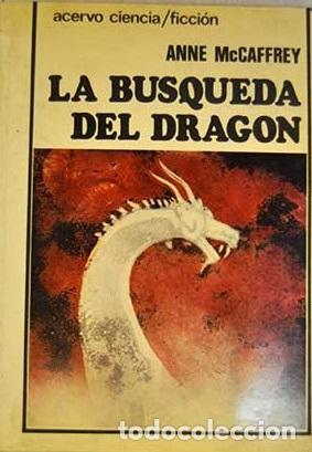 Libros: LA B&Uacute;SQUEDA DEL DRAG&Oacute;N - ANNE MCCAFFREY - Foto 1