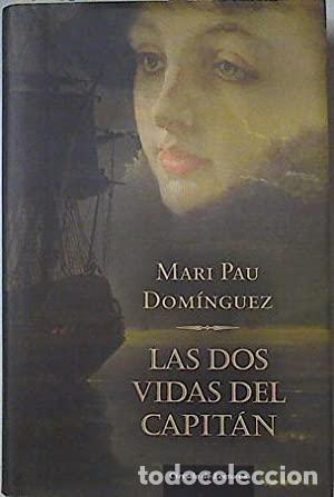 Libros: LAS DOS VIDAS DEL CAPITAN - MARI PAU DOMINGUEZ - Foto 1