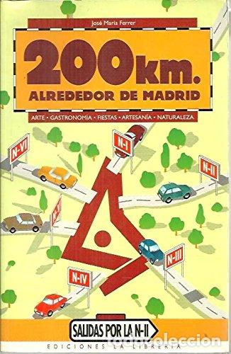 Libros: 200 KM. ALREDEDOR DE MADRID - JOSE MARIA FERRER - Foto 1