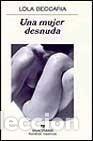 Libros: UNA MUJER DESNUDA - LOLA BECCARIA - Foto 1
