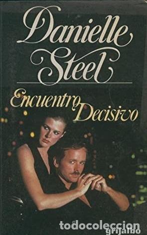 Libros: ENCUENTRO DECISIVO - DANIELLE STEEL - Foto 1