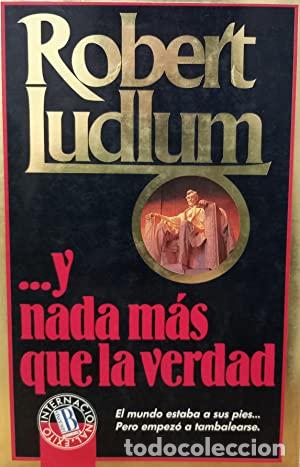 Libros: Y NADA M&Aacute;S QUE LA VERDAD - ROBERT LUDLUM - Foto 1
