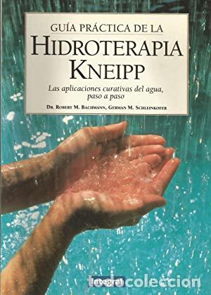 Libros: GUIA PRACTICA DE LA HIDROTERAPIA KNEIPP - ROBERT M. BACHMANN - Foto 1