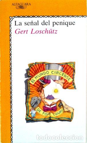 Libros: LA SE&Ntilde;AL DEL PENIQUE - GERT LOSCH&Uuml;TZ - Foto 1