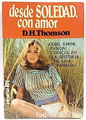 Libros: DESDE SOLEDAD, CON AMOR - D. H. THOMSON - Foto 1