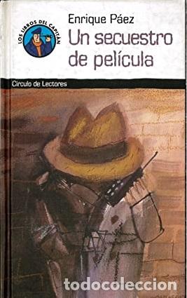 Libros: UN SECUESTRO DE PELICULA - ENRIQUE PAEZ - Foto 1