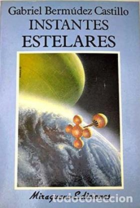 Libros: INSTANTES ESTELARES - GABRIEL BERM&Uacute;DEZ CASTILLO - Foto 1