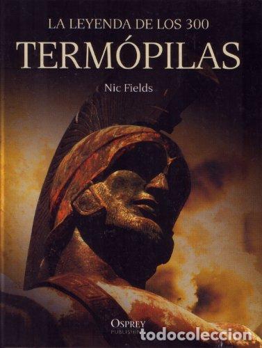 Libros: TERM&Oacute;PILAS. LA LEYENDA DE LOS TRESCIENTOS - NIC FIELDS - Foto 1