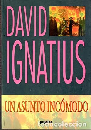 Libros: UN ASUNTO INCOMODO - DAVID IGNATIUS - Foto 1