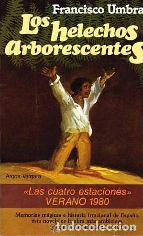 Libros: LOS HELECHOS ARBORESCENTES - FRANCISCO UMBRAL - Foto 1