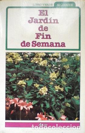 Libros: EL JARD&Iacute;N DE FIN DE SEMANA - LOUIS GIORDANO - Foto 1