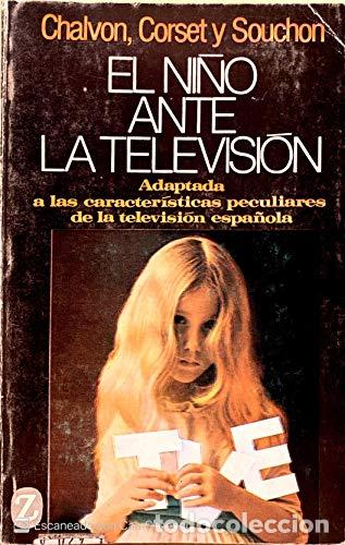 Libros: EL NI&Ntilde;O ANTE LA TELEVISI&Oacute;N - PIERRE CHALVON - Foto 1