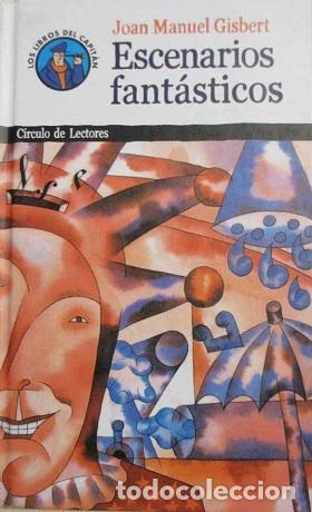 Libros: ESCENARIOS FANTASTICOS - JOAN MANUEL GISBERT - Foto 1