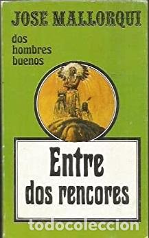 Libros: ENTRE DOS RENCORES - JOSE MALLORQUI - Foto 1
