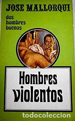 Libros: HOMBRES VIOLENTOS - JOSE MALLORQUI - Foto 1