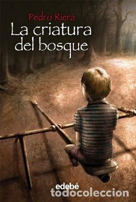 Libros: LA CRIATURA DEL BOSQUE - PEDRO RIERA - Foto 1