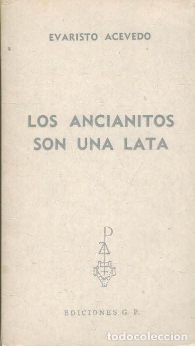 Libros: LOS ANCIANITOS SON UNA LATA - EVARISTO ACEVEDO - Foto 1