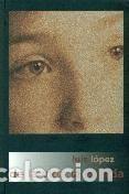 Libros: DE LA VIDA LA MIRADA - LUIS LOPEZ - Foto 1