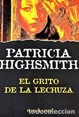 Libros: EL GRITO DE LA LECHUZA - PATRICIA HIGHSMITH - Foto 1