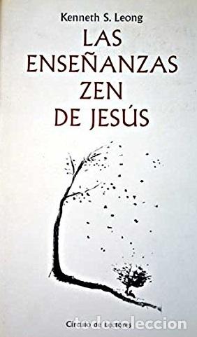 Libros: LAS ENSE&Ntilde;ANZAS ZEN DE JES&Uacute;S - KENNETH S LEONG - Foto 1