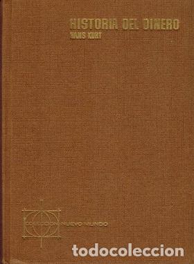Libros: HISTORIA DEL DINERO - HANS KURT - Foto 1