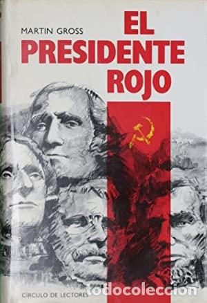 Libros: EL PRESIDENTE ROJO - MARTIN GROSS - Foto 1