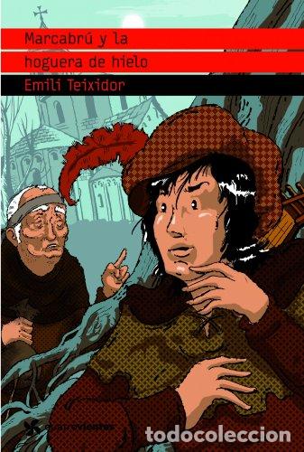 Libros: MARCABR&Uacute; Y LA HOGUERA DE HIELO - EMILI TEIXIDOR - Foto 1