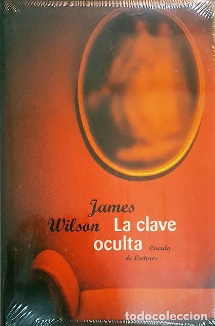 Libros: LA CLAVE OCULTA - JAMES WILSON - Foto 1